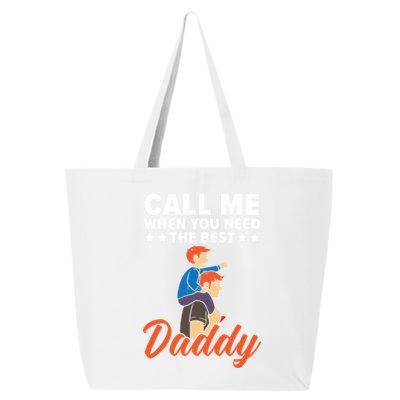 Call Me When You Need The Best Daddy Fathers Day Fatherhood Gift 25L Jumbo Tote