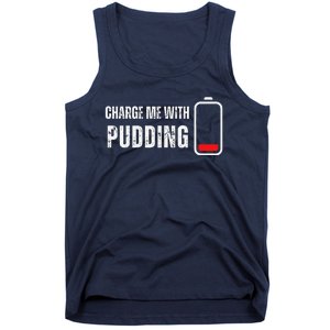 Charge Me With Pudding Funny Pudding Lover Tank Top