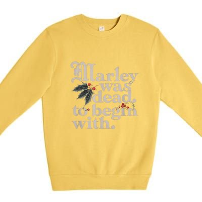 Christmas Marley Was Dead To Begin With Funny Quote Gift Premium Crewneck Sweatshirt