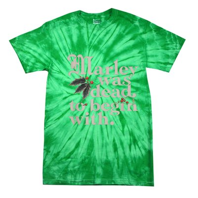 Christmas Marley Was Dead To Begin With Funny Quote Gift Tie-Dye T-Shirt