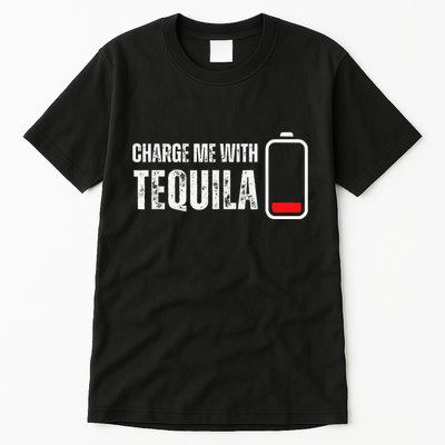 Charge Me With Tequila Funny Tequila Drinking Lover Tall T-Shirt