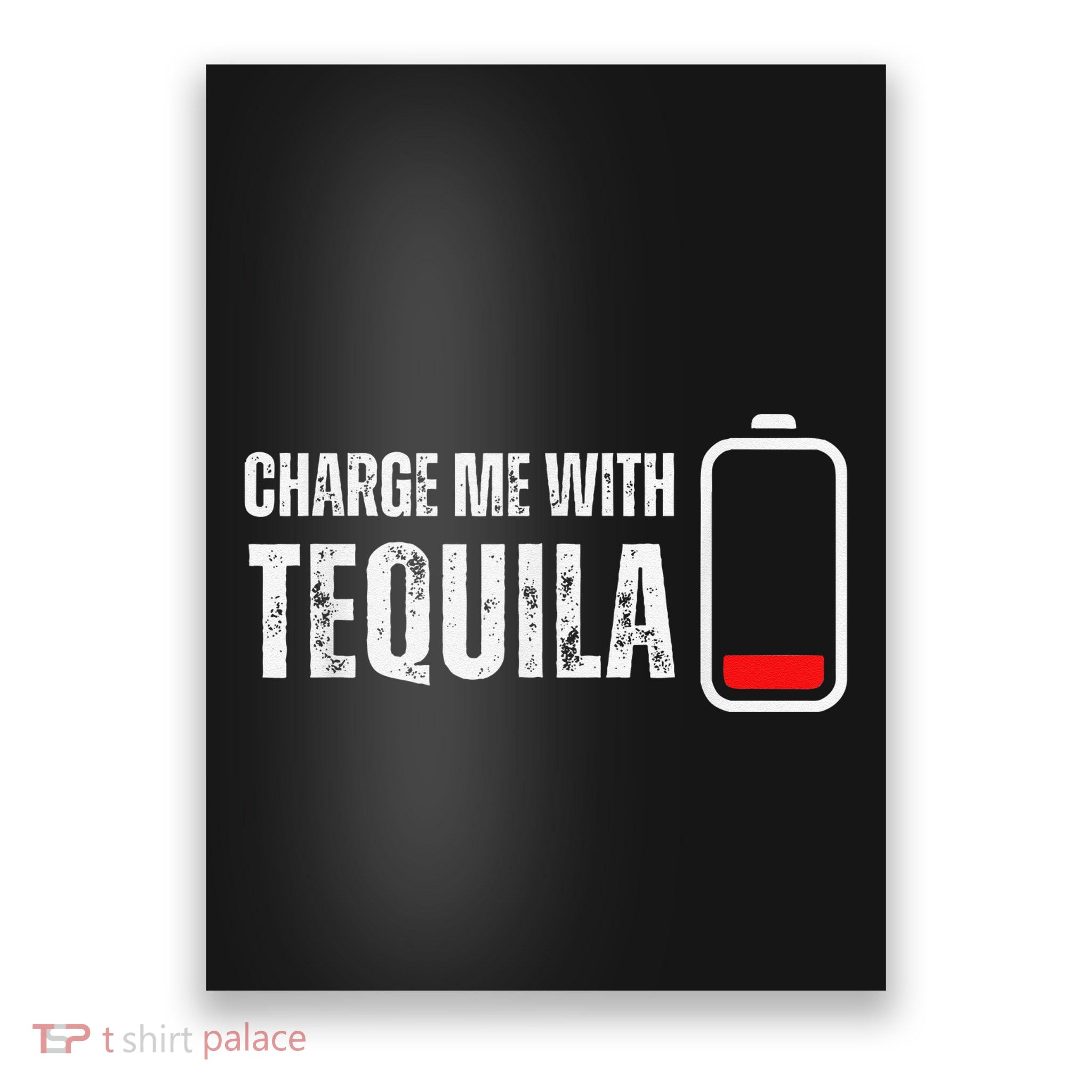Charge Me With Tequila Funny Tequila Drinking Lover Poster