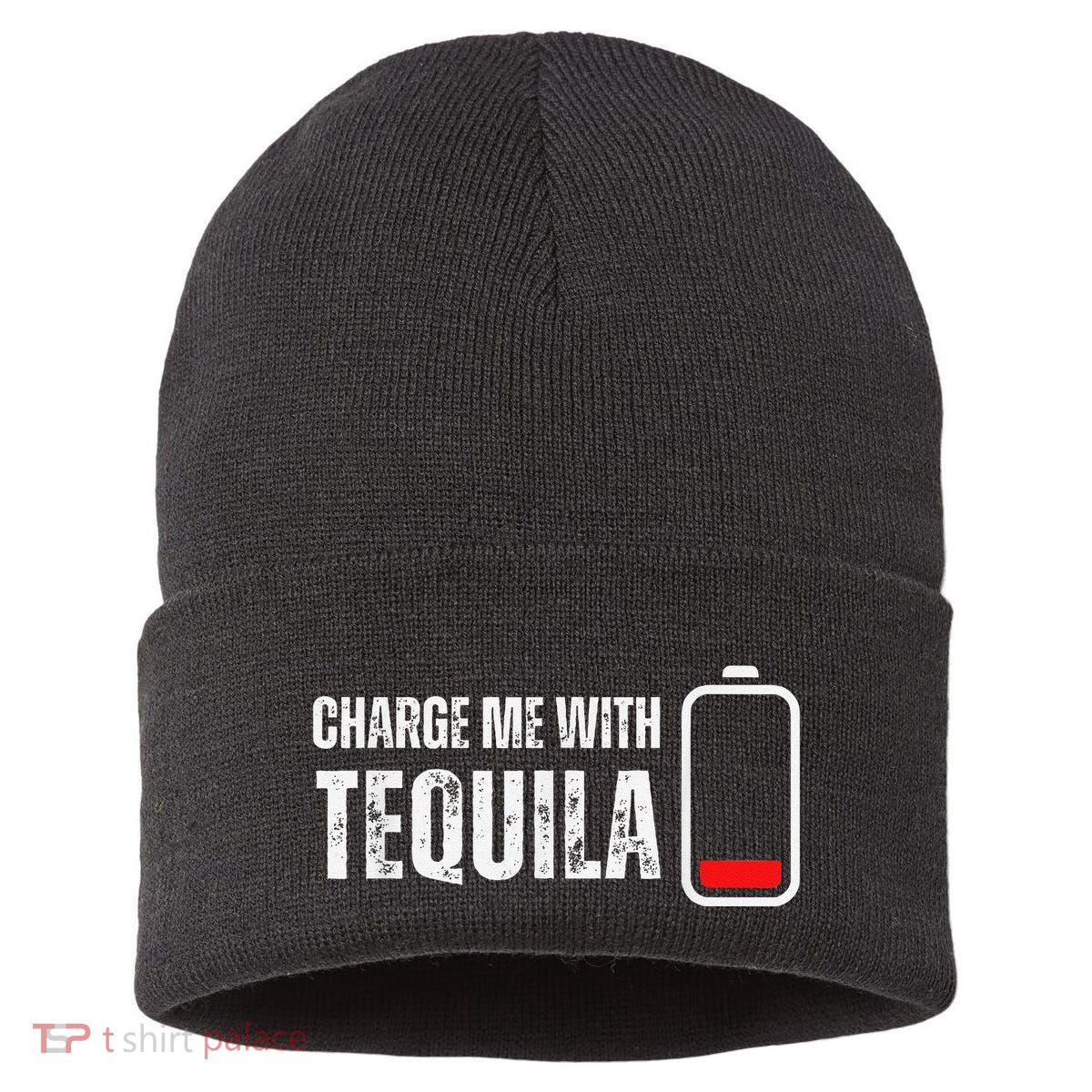 Charge Me With Tequila Funny Tequila Drinking Lover Sustainable Knit Beanie