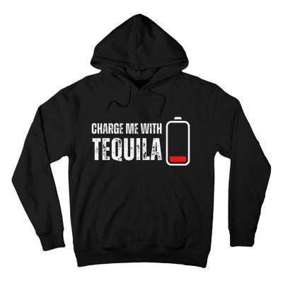 Charge Me With Tequila Funny Tequila Drinking Lover Tall Hoodie