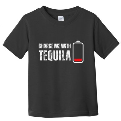 Charge Me With Tequila Funny Tequila Drinking Lover Toddler T-Shirt