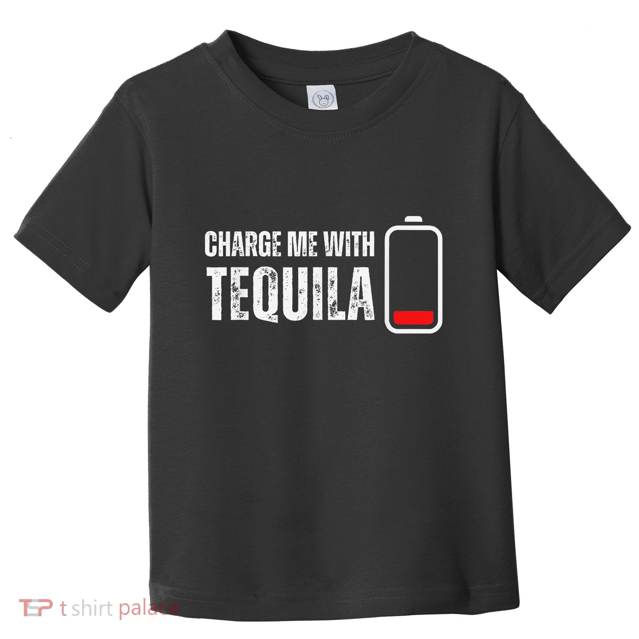 Charge Me With Tequila Funny Tequila Drinking Lover Toddler T-Shirt