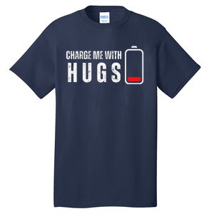 Charge Me With Hugs Funny Hug Lover Tall T-Shirt