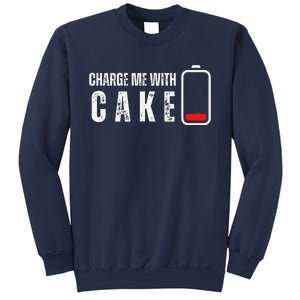 Charge Me With Cake Funny Cake Sweets Lover Sweatshirt