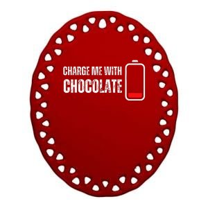 Charge Me With Chocolate Funny Chocolate Lover Ceramic Oval Ornament