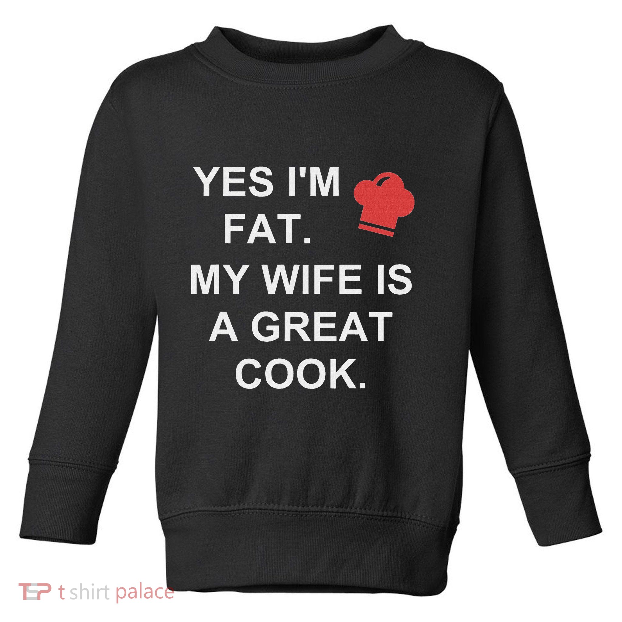 Cooking My Wife Is A Great Cook Chef Toddler Sweatshirt