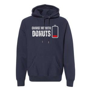 Charge Me With Donuts Funny Sweets Donut Lover Premium Hoodie