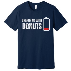 Charge Me With Donuts Funny Sweets Donut Lover Premium T-Shirt