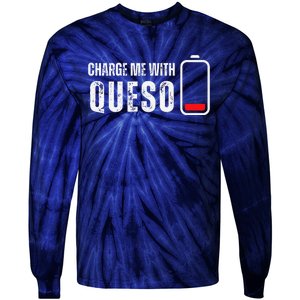 Charge Me With Queso Funny Cheese Queso Dip Lover Tie-Dye Long Sleeve Shirt