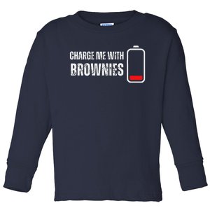 Charge Me With Brownies Funny Brownie Lover Toddler Long Sleeve Shirt