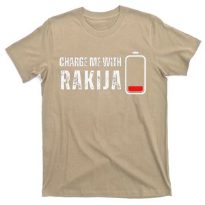 Charge Me With Rakija Funny Rakija Drinking Lover T-Shirt