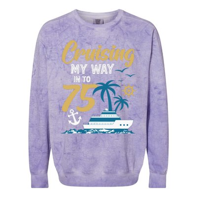 Cruising My Way Into 75th Birthday Cruise 75 Years Old Colorblast Crewneck Sweatshirt