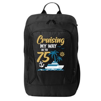 Cruising My Way Into 75th Birthday Cruise 75 Years Old City Backpack