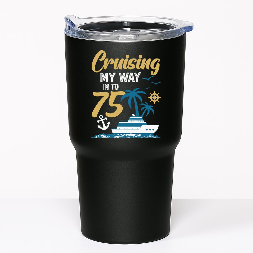 Cruising My Way Into 75th Birthday Cruise 75 Years Old Tumbler