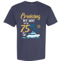 Cruising My Way Into 75th Birthday Cruise 75 Years Old Garment-Dyed Heavyweight T-Shirt