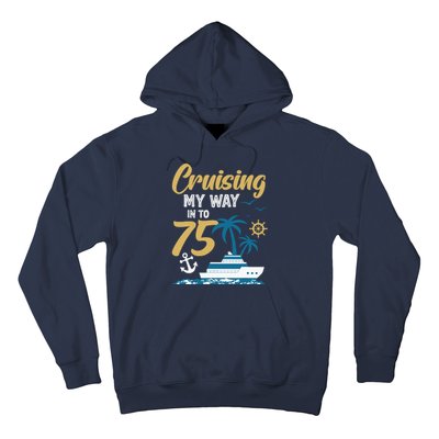 Cruising My Way Into 75th Birthday Cruise 75 Years Old Hoodie