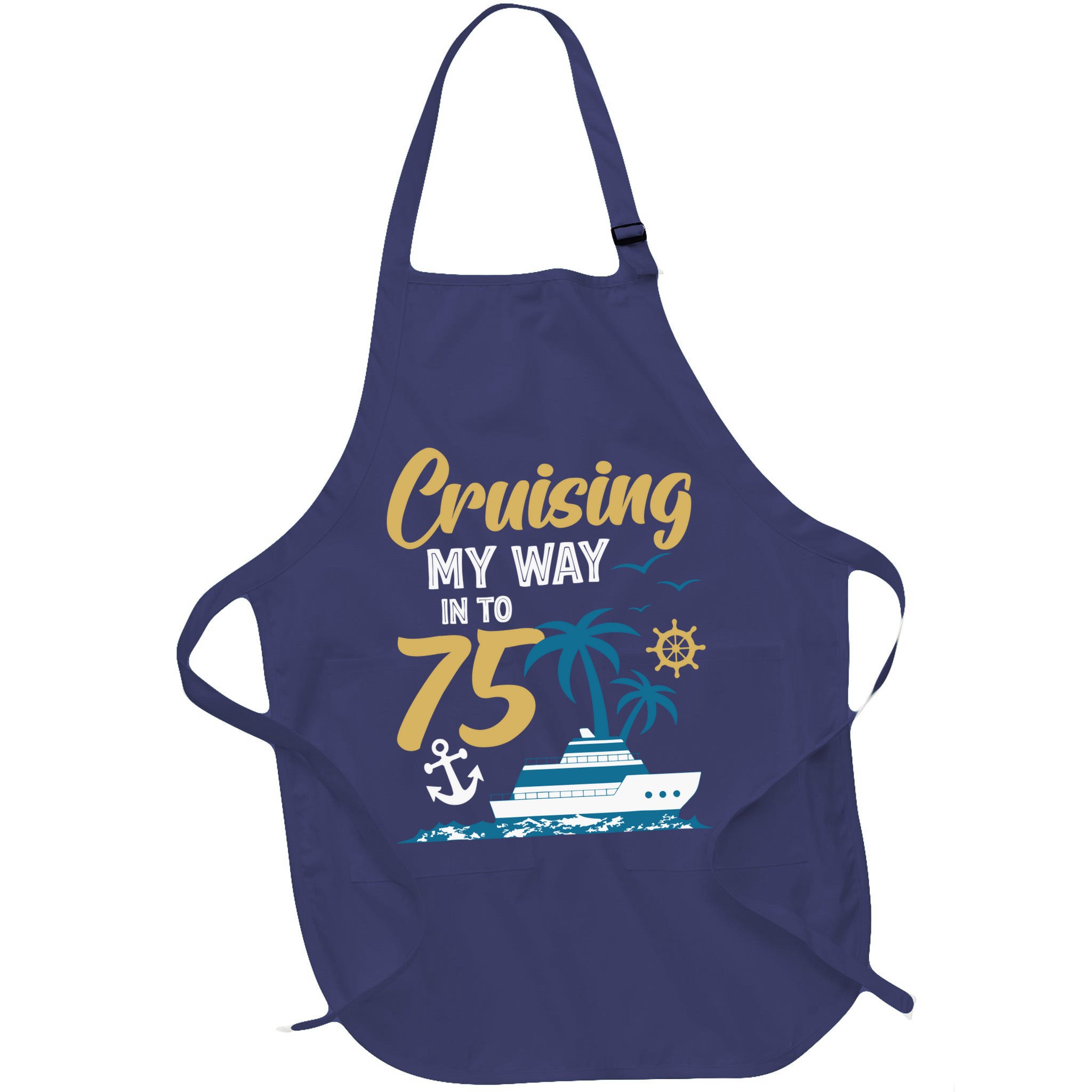 Cruising My Way Into 75th Birthday Cruise 75 Years Old Apron