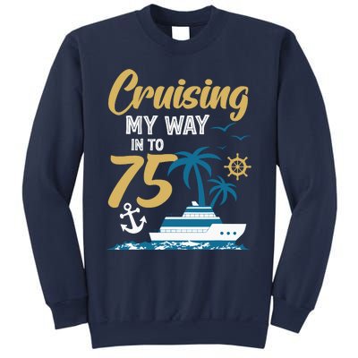 Cruising My Way Into 75th Birthday Cruise 75 Years Old Sweatshirt