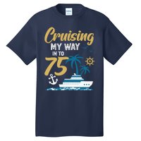 Cruising My Way Into 75th Birthday Cruise 75 Years Old Tall T-Shirt