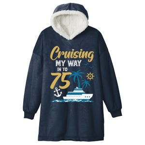 Cruising My Way Into 75th Birthday Cruise 75 Years Old Hooded Wearable Blanket