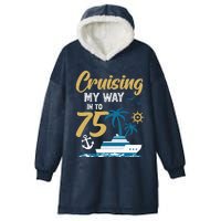 Cruising My Way Into 75th Birthday Cruise 75 Years Old Hooded Wearable Blanket