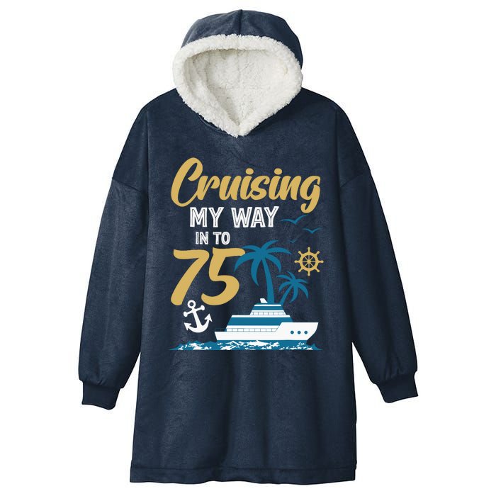 Cruising My Way Into 75th Birthday Cruise 75 Years Old Hooded Wearable Blanket