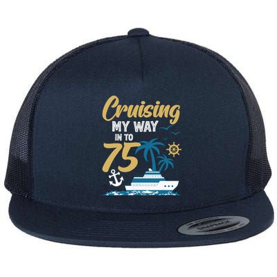 Cruising My Way Into 75th Birthday Cruise 75 Years Old Flat Bill Trucker Hat