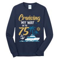 Cruising My Way Into 75th Birthday Cruise 75 Years Old Tall Long Sleeve T-Shirt