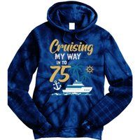 Cruising My Way Into 75th Birthday Cruise 75 Years Old Tie Dye Hoodie