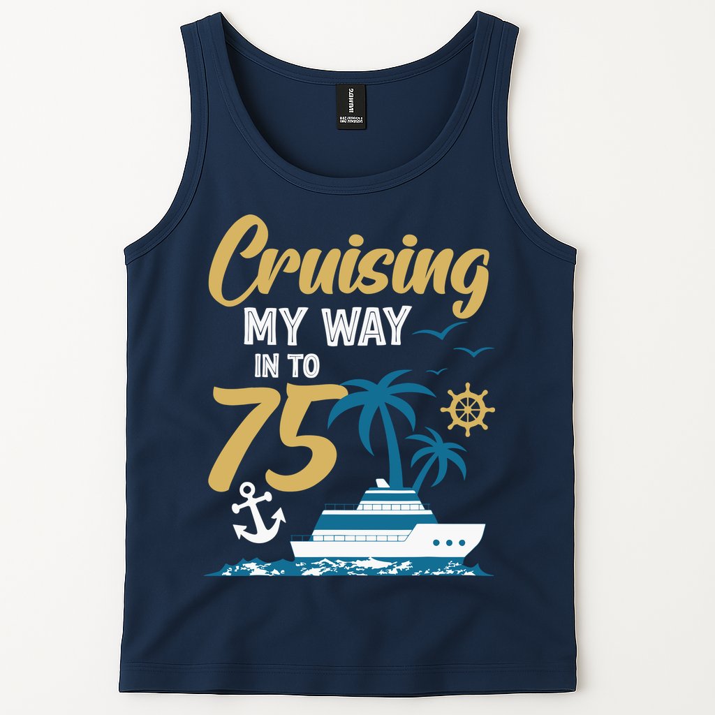 Cruising My Way Into 75th Birthday Cruise 75 Years Old Tank Top