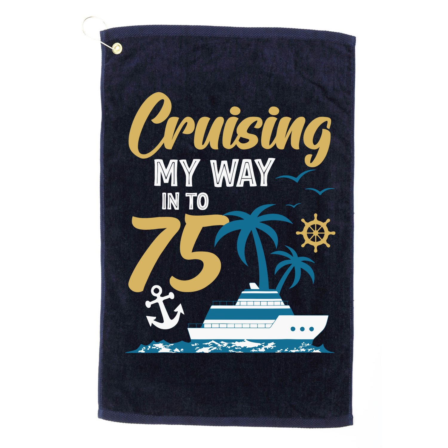 Cruising My Way Into 75th Birthday Cruise 75 Years Old Golf Towel