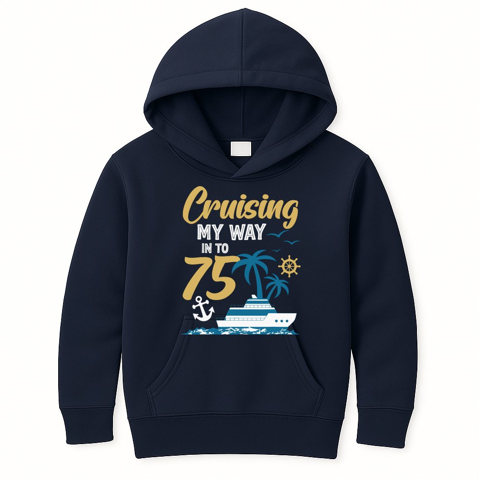 Cruising My Way Into 75th Birthday Cruise 75 Years Old Kids Hoodie