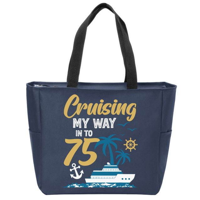 Cruising My Way Into 75th Birthday Cruise 75 Years Old Zip Tote Bag