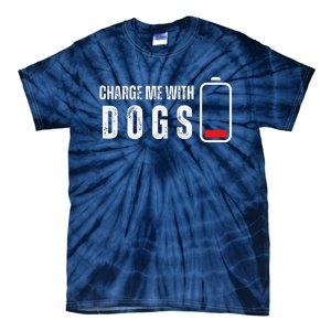 Charge Me With Dogs Funny Dog Puppy Lover Tie-Dye T-Shirt