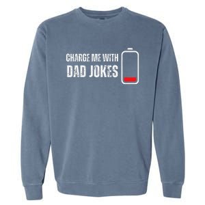 Charge Me With Dad Jokes Funny Bad Puns Lover Garment-Dyed Sweatshirt