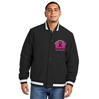 Cancer Messed With The Wrong Girl Breast Cancer Awareness Insulated Varsity Jacket