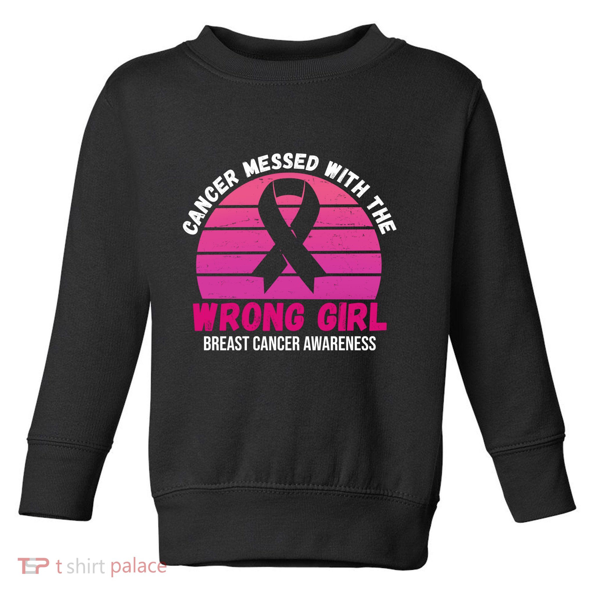 Cancer Messed With The Wrong Girl Breast Cancer Awareness Toddler Sweatshirt