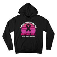Cancer Messed With The Wrong Girl Breast Cancer Awareness Tall Hoodie