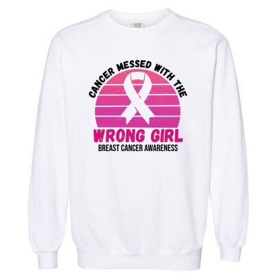 Cancer Messed With The Wrong Girl Breast Cancer Awareness Garment-Dyed Sweatshirt