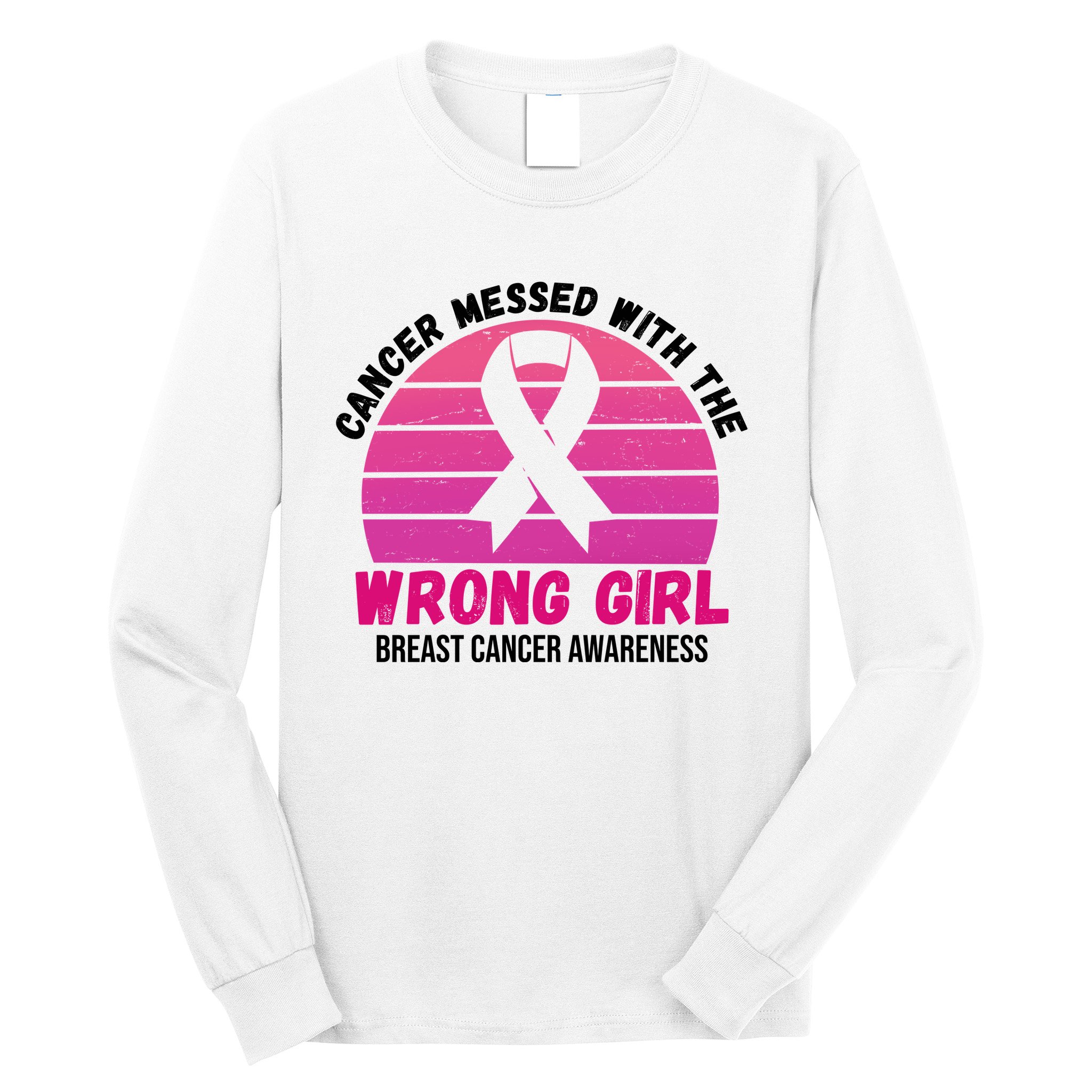 Cancer Messed With The Wrong Girl Breast Cancer Awareness Long Sleeve Shirt