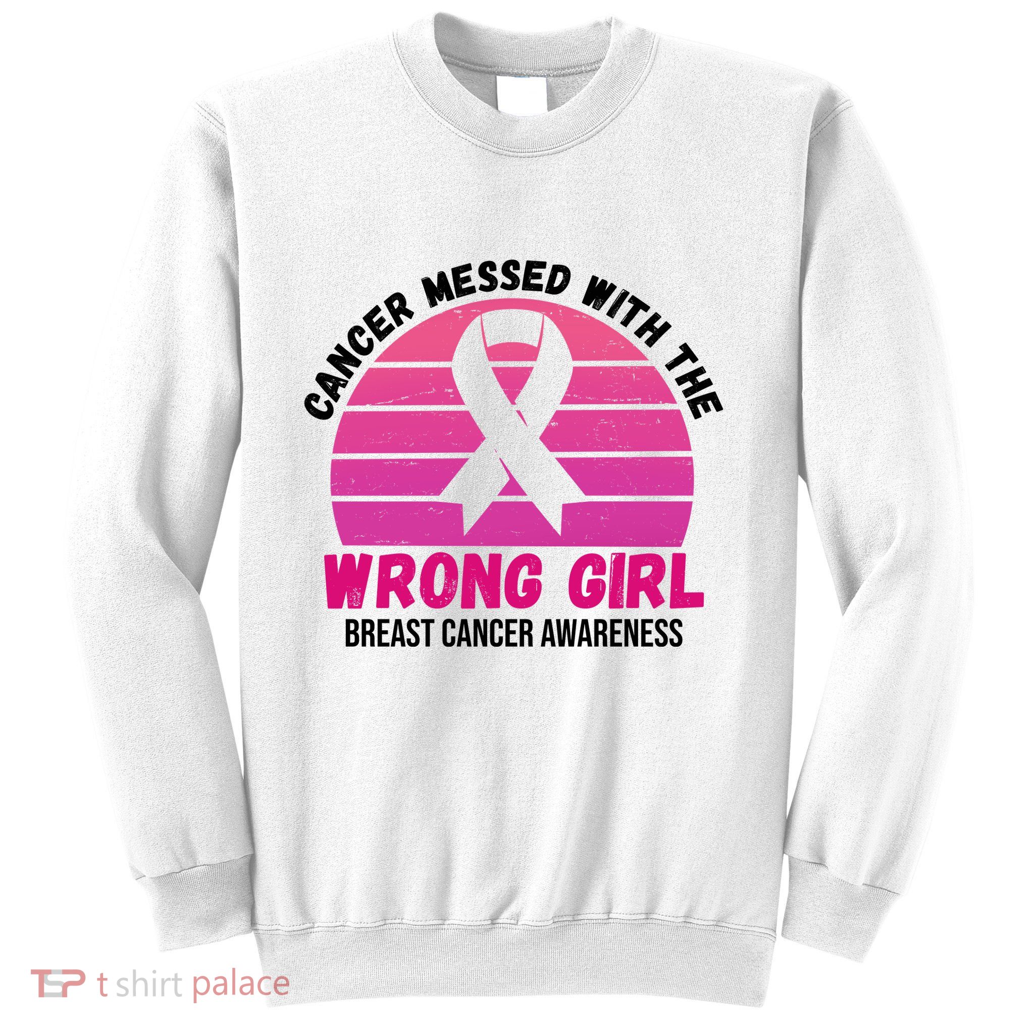 Cancer Messed With The Wrong Girl Breast Cancer Awareness Sweatshirt