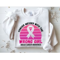 Cancer Messed With The Wrong Girl Breast Cancer Awareness Sweatshirt
