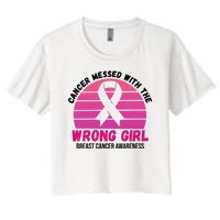 Cancer Messed With The Wrong Girl Breast Cancer Awareness Women's Crop Top Tee