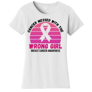 Cancer Messed With The Wrong Girl Breast Cancer Awareness Women's T-Shirt