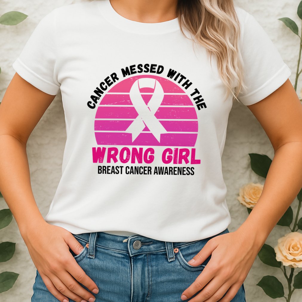 Cancer Messed With The Wrong Girl Breast Cancer Awareness Womens T-Shirt