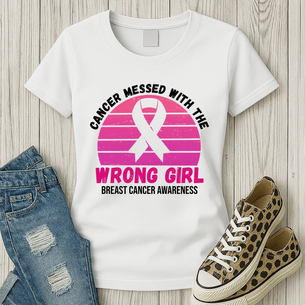 Cancer Messed With The Wrong Girl Breast Cancer Awareness Womens T-Shirt